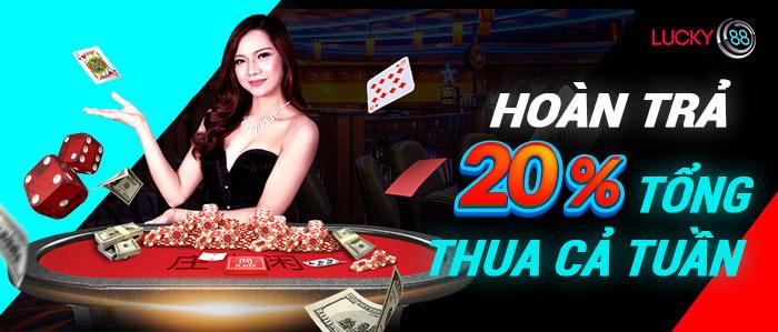 Hoàn trả tiền cược tuần lên đến 20% tại LUCKY88